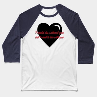 Immortal Love Baseball T-Shirt